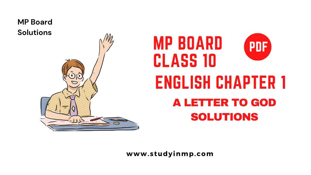 MP Board Class 10th English First Flight Chapter 1 A Letter To God Solutions